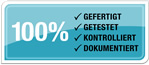 100% gefertigt, getestet, kontrolliert, dokumentiert